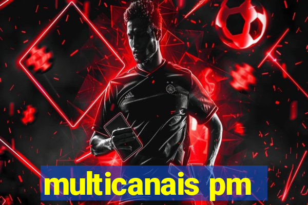 multicanais pm